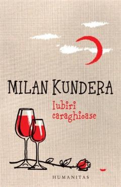 Iubiri caraghioase Milan Kundera