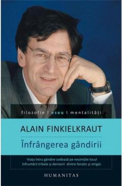 Infrangerea gandirii Alain Finkielkraut