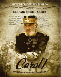 Carol I - Un destin pentru Romania