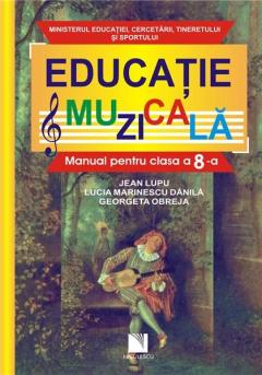 Educatie muzicala - manual Cls. a VIII-a