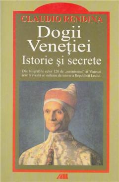 Dogii Venetiei. Istorie Si Secrete