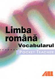 Pocket Teacher. Limba romana. Vocabularul