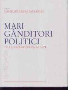 Mari ganditori politici de la Socrate pana astazi Paul Kelly, David Boucher