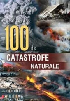 100 de catastrofe naturale