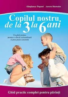 Copilul nostru de la 3 la 6 ani Gianfranco Trapani, Aurora Mastroleo