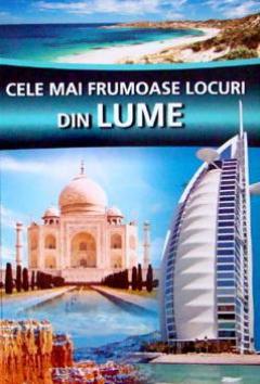 Cele mai frumoase locuri din lume