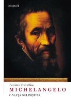 Michelangelo. O viata nelinistita