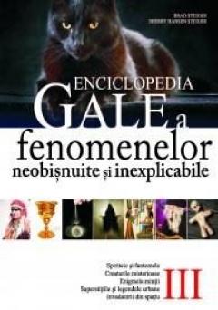 Enciclopedia Gale a fenomenelor neobisnuite si inexplicabile. Volumul 3