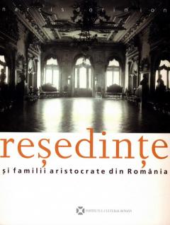 Resedinte si familii aristocrate din Romania