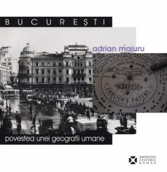 Bucuresti, povestea unei geografii umane