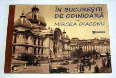 In Bucurestii de odinioara cu Mircea Diaconu