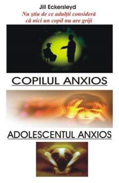Copilul Anxios.  Adolescentul Anxios