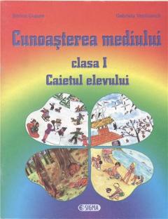 Cunoasterea mediului. Caietul elevului clasa I 