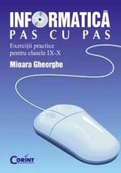 Informatica Pas Cu Pas Cls Ix X Mioara Gheorghe