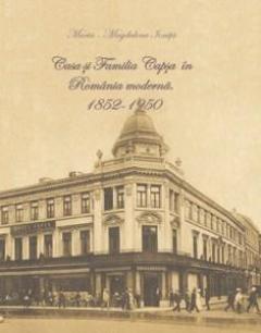 Casa si familia Capsa in Romania Moderna (1852-1950),editia a II a