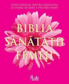Biblia sanatatii femeii 