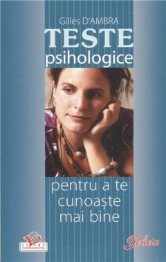 Teste Psihologice - Pentru A Te Cunoaste Mai Bine