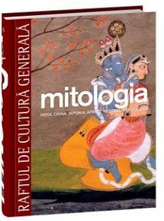 Mitologia. India, China Japonia, Africa, Australia Si Oceania