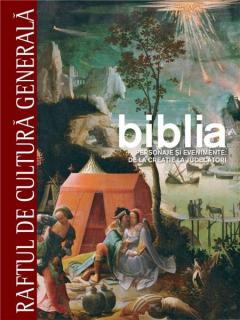 Biblia. Personaje Si Evenimente: De La Creatie La Judecatori