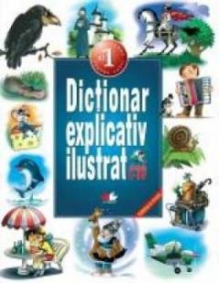 Dictionar explicativ ilustrat pentru clasele I - IV