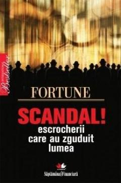 Scandal. Escrocherii Care Au Zguduit Lumea