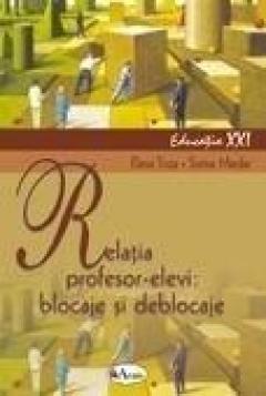 Relatia profesor-elevi: blocaje si deblocaje