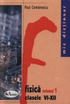 Mic dictionar de rezolvare de probleme de fizica. Clasele VI-XII