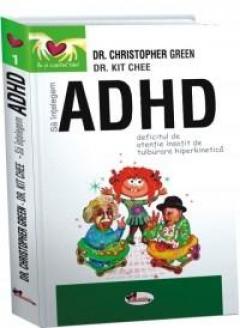Sa intelegem ADHD (Deficitul de Atentie Insotit de Tulburare Hiperkinetica)