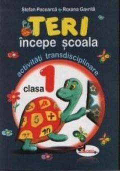 Teri incepe scoala - activitati transdisciplinare pentru clasa I