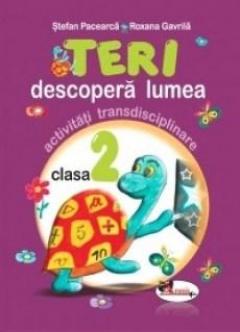 Teri descopera lumea - activitati transdisciplinare pentru clasa a II-a