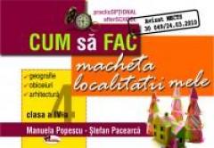 Cum sa fac macheta localitatii mele, clasa a IV-a