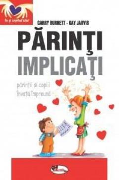 Parinti implicati - parintii si copii invata impreuna Garry Burnett