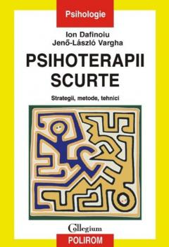 Psihoterapii Scurte. Strategii, Metode, Tehnici