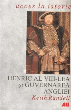 Henric Al VIII-Lea Si Guvernarea Angliei