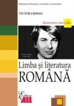 Limba si literatura romana. Manual pentru clasa a XII-a