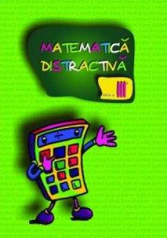 Matematica distractiva pentru clasa a III-a