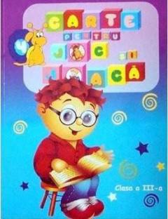 Carte pentru joc si joaca Vol. 4 - Cls. a III-a