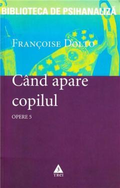 Cand Apare Copilul - Opere 5