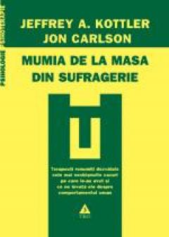 Mumia de la masa din sufragerie. Cele mai neobisnuite 32 de cazuri de psihoterapie