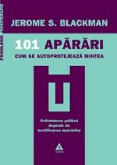101 aparari. Cum se autoprotejeaza mintea Jerome S. Blackman