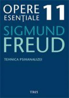 Opere Esentiale, vol. 11 – Tehnica psihanalizei Sigmund Freud