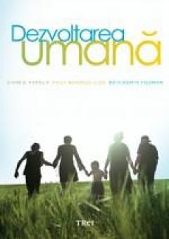 Dezvoltarea umana Diane E. Papalia, Sally Wendkos Olds, Ruth Duskin Feldman