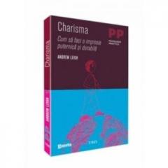 Charisma. Cum sa faci o impresie puternica si durabila