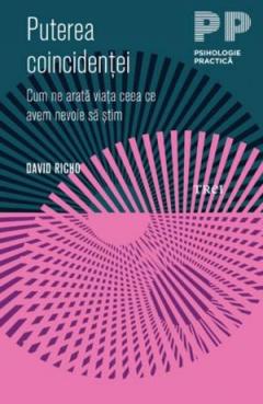 Puterea coincidentei. Cum ne arata viata ceea ce avem nevoie sa stim