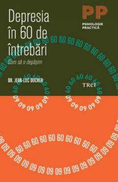 Depresia in 60 de intrebari. Cum sa o depasim