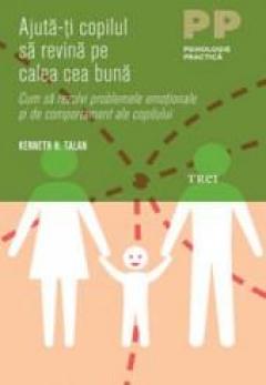 Ajuta-ti copilul sa revina pe calea cea buna Kenneth H. Talan