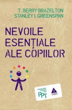 Nevoile esentiale ale copiilor T. Berry Brazelton, Stanley I. Greenspan