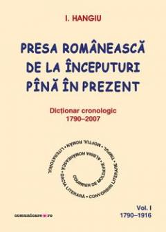 Presa romaneasca de la inceputuri pina in prezent - Volumul 1 (1790–1916)