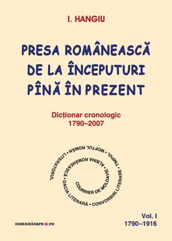 Presa romaneasca de la inceputuri pina in prezent - Volumul 1 (1790–1916)