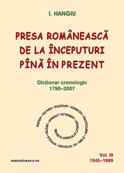 Presa romaneasca de la inceputuri pina in prezent - Volumul 3 (1945–1989)